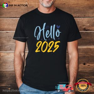 Hello 2025 Happy New Year Tee