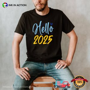 HELLO 2025 Happy New Years Tee 3