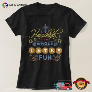 Hanukkah Is A Whole Latke Fun hanukkah menorah T shirt 3