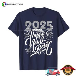 Happy New Year 2025 Loading Tee 3