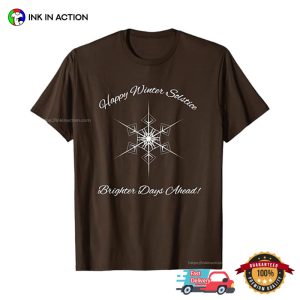 Happy Winter Solstice Brighter Days Ahead Snowflake T shirt 2