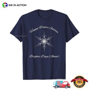 Happy Winter Solstice Brighter Days Ahead Snowflake T shirt 3