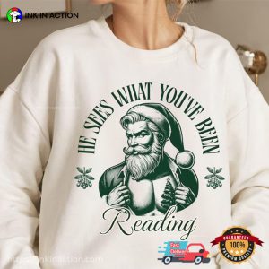 He Sees What You’ve Been Reading Xmas Shirt