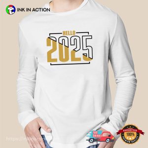 Hello 2025 Happy New Year T-shirt