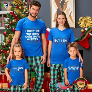 I Don’t Do Matching Christmas Outfits Funny Matching Family Xmas T-shirt