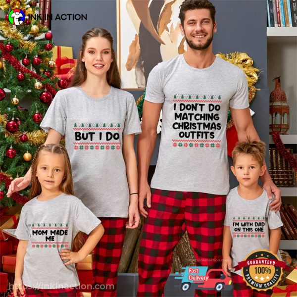 I Don’t Do Matching Christmas Outfits Funny Matching Family Xmas T-shirt