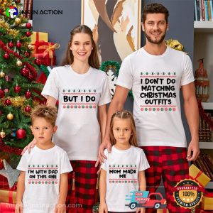 I Don’t Do Matching Christmas Outfits Funny Matching Family Xmas T-shirt