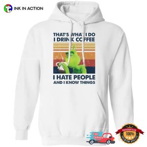 I Drink Coffee And i Hate People Vintage grinch christmas shirts 3