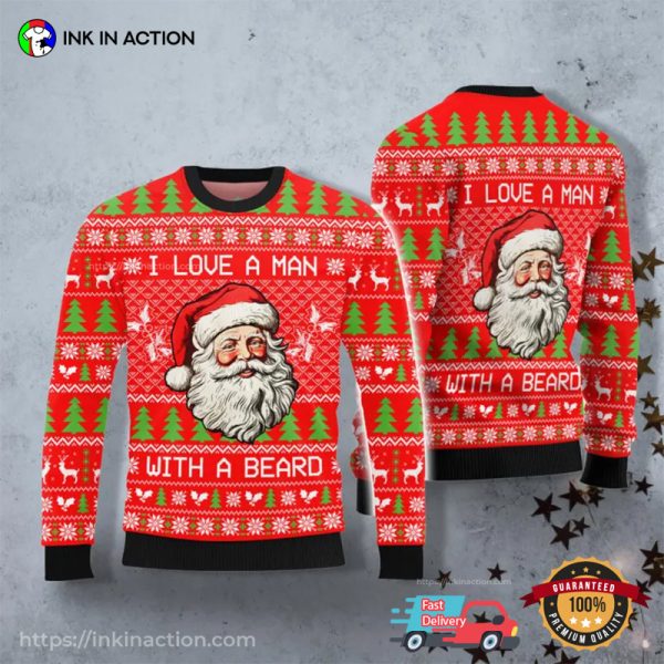 I Love A Man With A Beard Santa Claus Christmas Ugly Sweater