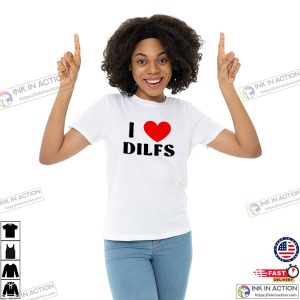 I Love Dilfs Funny Graphic Tees