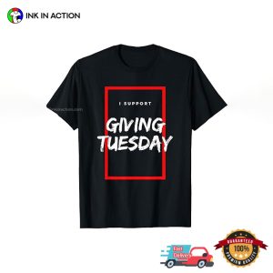 I Support giving tuesday T shirt 4