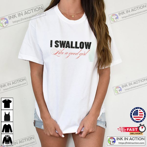 I Swallow Like A Good Girl Unisex T-shirt