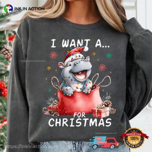 I Want A Hippopotamus For Christmas Cute T-shirt