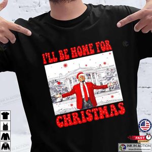 Test I Will Be Home For Christmas Santa Funny Trump Xmas Shirt