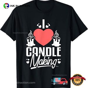 I Love Candle Making T-Shirt