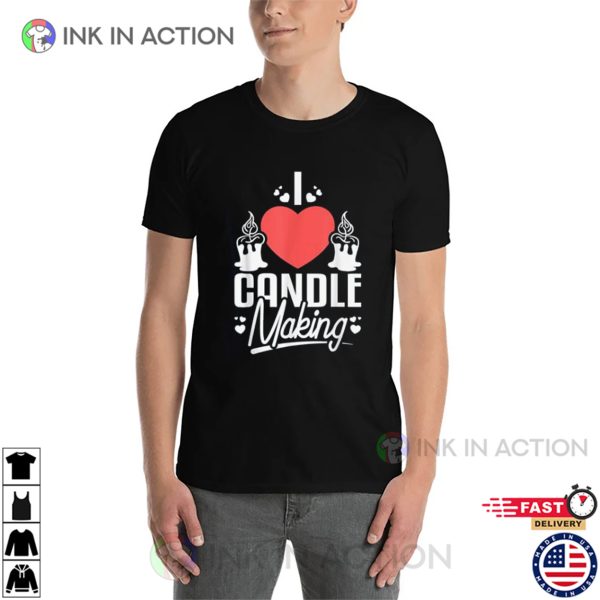 I Love Candle Making T-Shirt