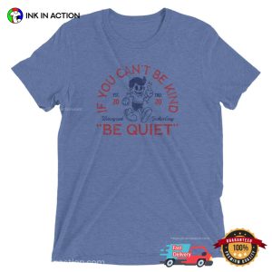 If You Can’t Be Kind Be Quiet Funny Sarcastic Comfort Colors T-shirt