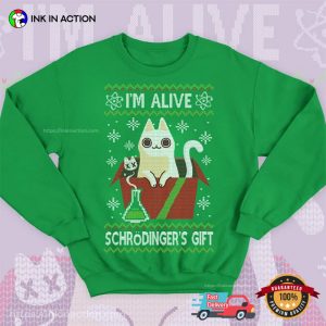 I’m Alive Schrodinger’s Gift Cute Xmas Cat Ugly T-shirt