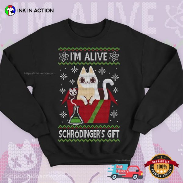 I’m Alive Schrodinger’s Gift Cute Xmas Cat Ugly T-shirt