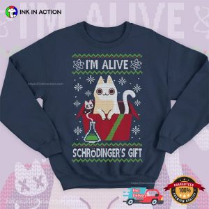 I'm Alive Schrodinger's Gift Cute Xmas Cat Ugly T shirt 3