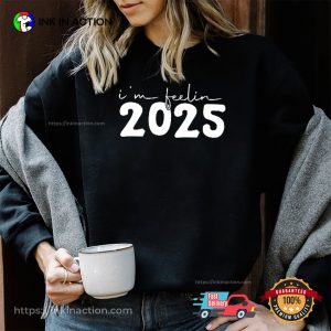 I’m Feelin 2025 New Years Eve T-shirt