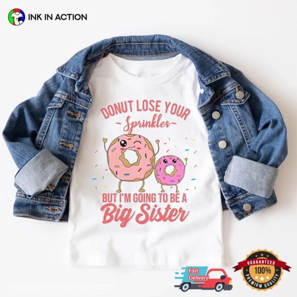 I’m Going To Be A Big Sister Cute Funny Donut Graphic Comfort Colors Shirt