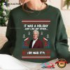 It Was A Holiday Just Like Any Other Or Was It Shirt