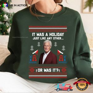 It Was A Holiday Just Like Any Other Or Was It Shirt