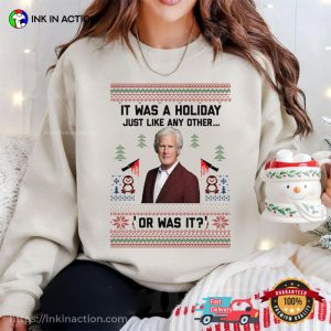 It Was a Holiday Just Like Any Other Or Was It Sweatshirt 5