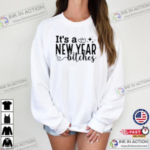 It’s A New Year Bitches Funny New Year 2025 T-shirt