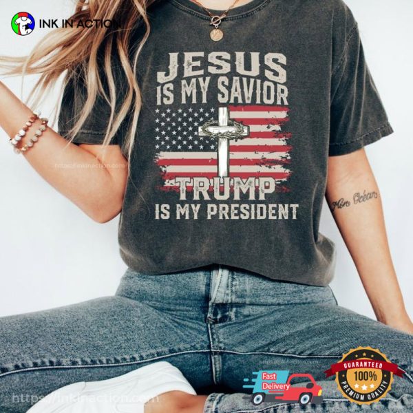 Jesus Is My Savior Trump Is My President American Cross Symbol Comfort Colors T-Shirt