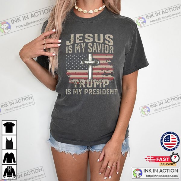 Jesus Is My Savior Trump Is My President American Cross Symbol Comfort Colors T-Shirt