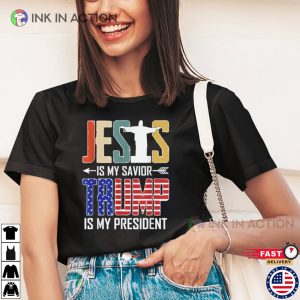 Jesus Is My Savior Trump Is My President Trump Supporter T Shirt 2