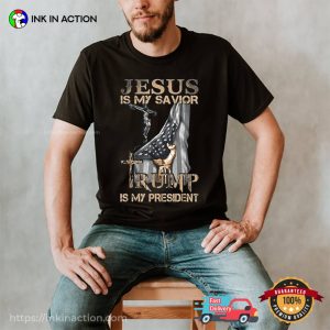 Jesus Is My Savior Trump President Supporter Tee