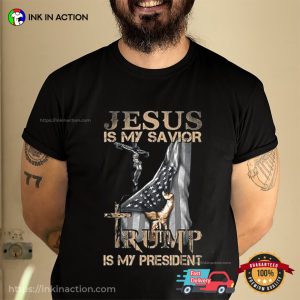 Jesus Is My Savior Trump President Supporter Tee 3