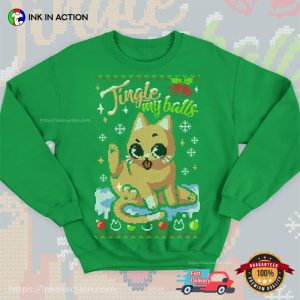 Jingle My Balls Funny Sassy Cat Ugly Christmas T-shirt