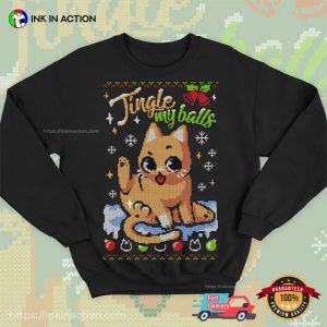 Jingle My Balls Funny Sassy Cat Ugly Christmas T shirt 3