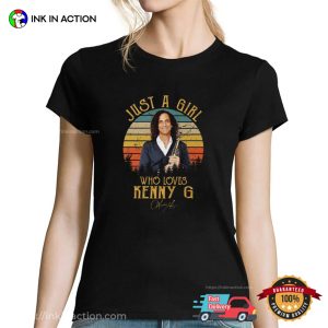 Just A Girl Who Loves Kenny G T-shirt