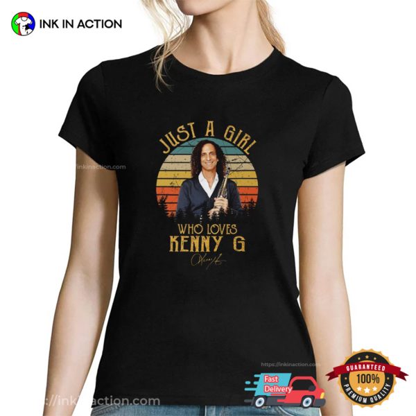 Just A Girl Who Loves Kenny G T-shirt