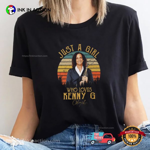 Just A Girl Who Loves Kenny G T-shirt