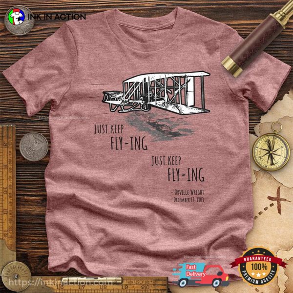 Just Keep Flying Wright Brothers Plane Comfort Colors T-shirt