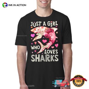 Just A Girl Who Loves Sharks Floral Love Shirt