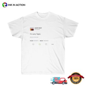 Kanye West Tweet I'm Sorry Taylor T shirt 3