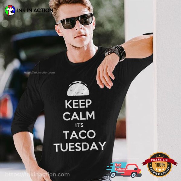 Keep Calm Its Taco Tuesday Funny Giving Tuesday T-shirt