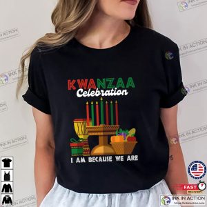 Kwanzaa Celebration I Am Because We Are T-shirt