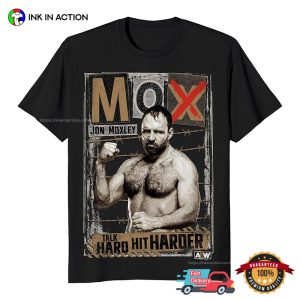 MOX Jon Moxley Talk Hard Hit Harder Graphic T shirt 3