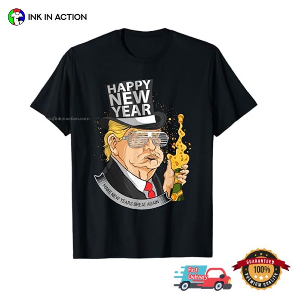 Make New Years Great Again President Trump T-shirt