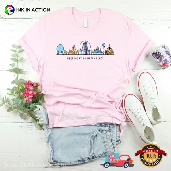 Meet Me At My Happy Place Magical Kingdom Disneyland T-shirt