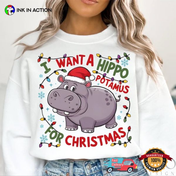 Mery Chrismas I Want A Hippopotamus For Christmas Shirt