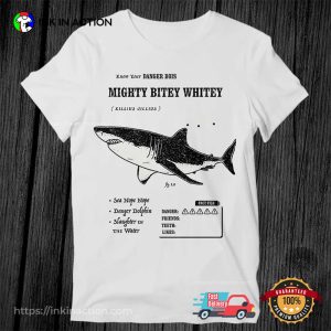 Mighty Bitey Whitey Shark Warning Shirt 3